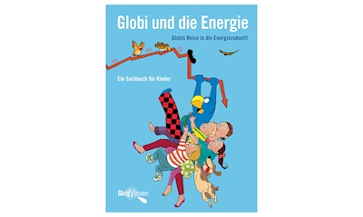 Globi und die Energie Globi Wissen Band 9
