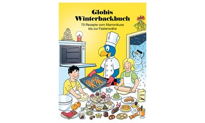 Globis Winterbackbuch Globi Kochbuch, 70 Rezepte, 134 Seiten gebunden, ab 6+