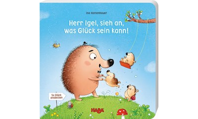 Herr Igel, sieh an, was Glück sein kann! (d) **