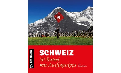 Schweiz - 50 Rätsel mit Ausflugtipps